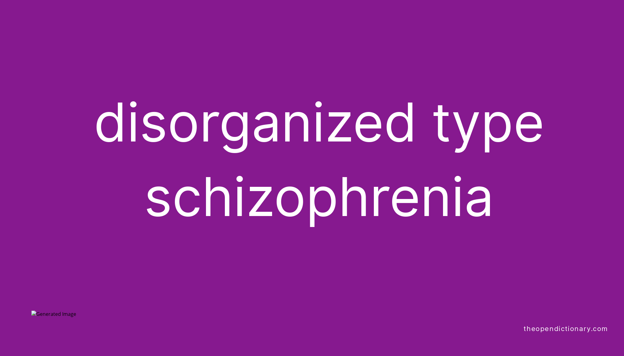 disorganized-type-schizophrenia-meaning-of-disorganized-type